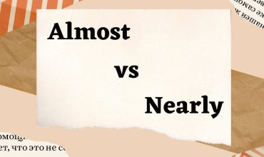 IELTS vocabulary - Phân Biệt “Almost” vs “Nearly”