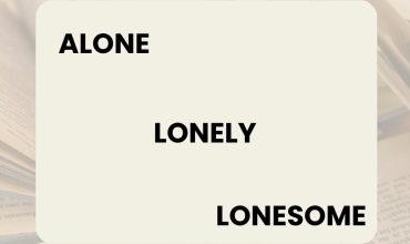 IELTS vocabulary - Phân biệt "Alone", "Lonely" và "Lonesome" 