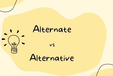 IELTS vocabulary - Phân biệt "Alternate" và "Alternative"