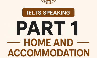 HOME AND ACCOMMODATION IELTS SPEAKING PART 1