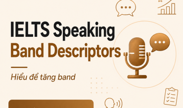 IELTS Speaking Band Descriptors: Tăng band