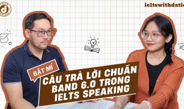 Bài mẫu IELTS Speaking Band 6.0 cùng thầy Hồ Kính Đạt