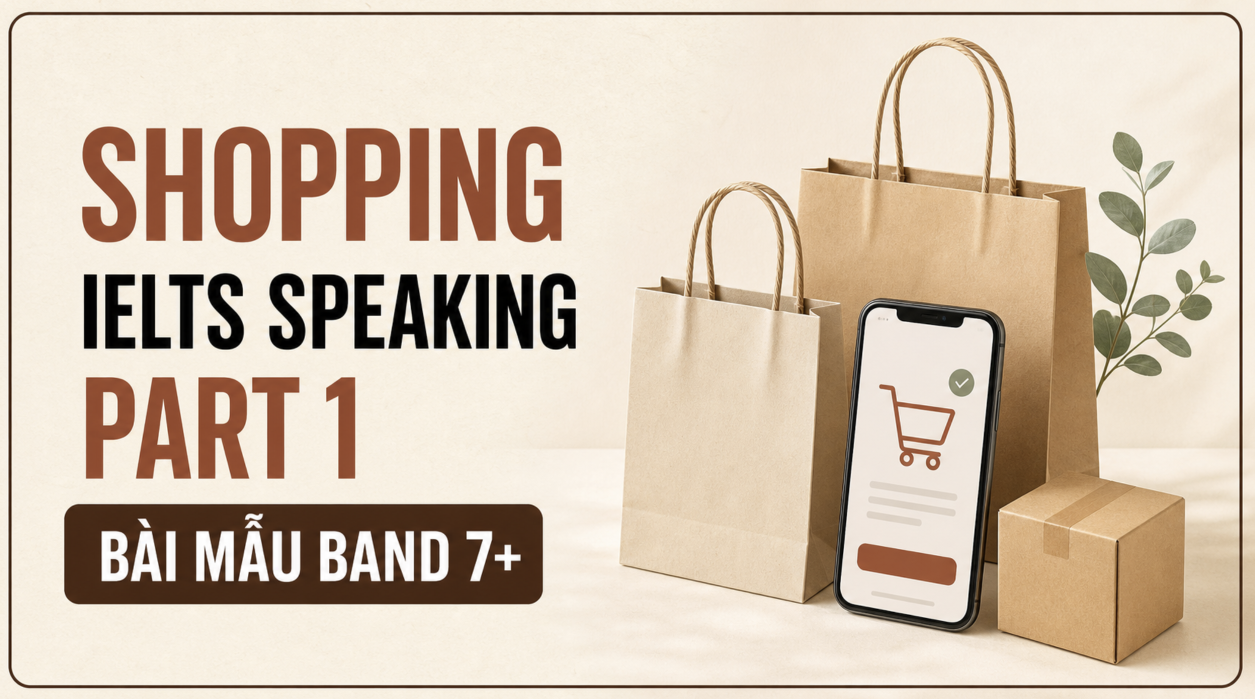 Shopping IELTS Speaking Part 1 bài mẫu Band 7 và từ vựng
