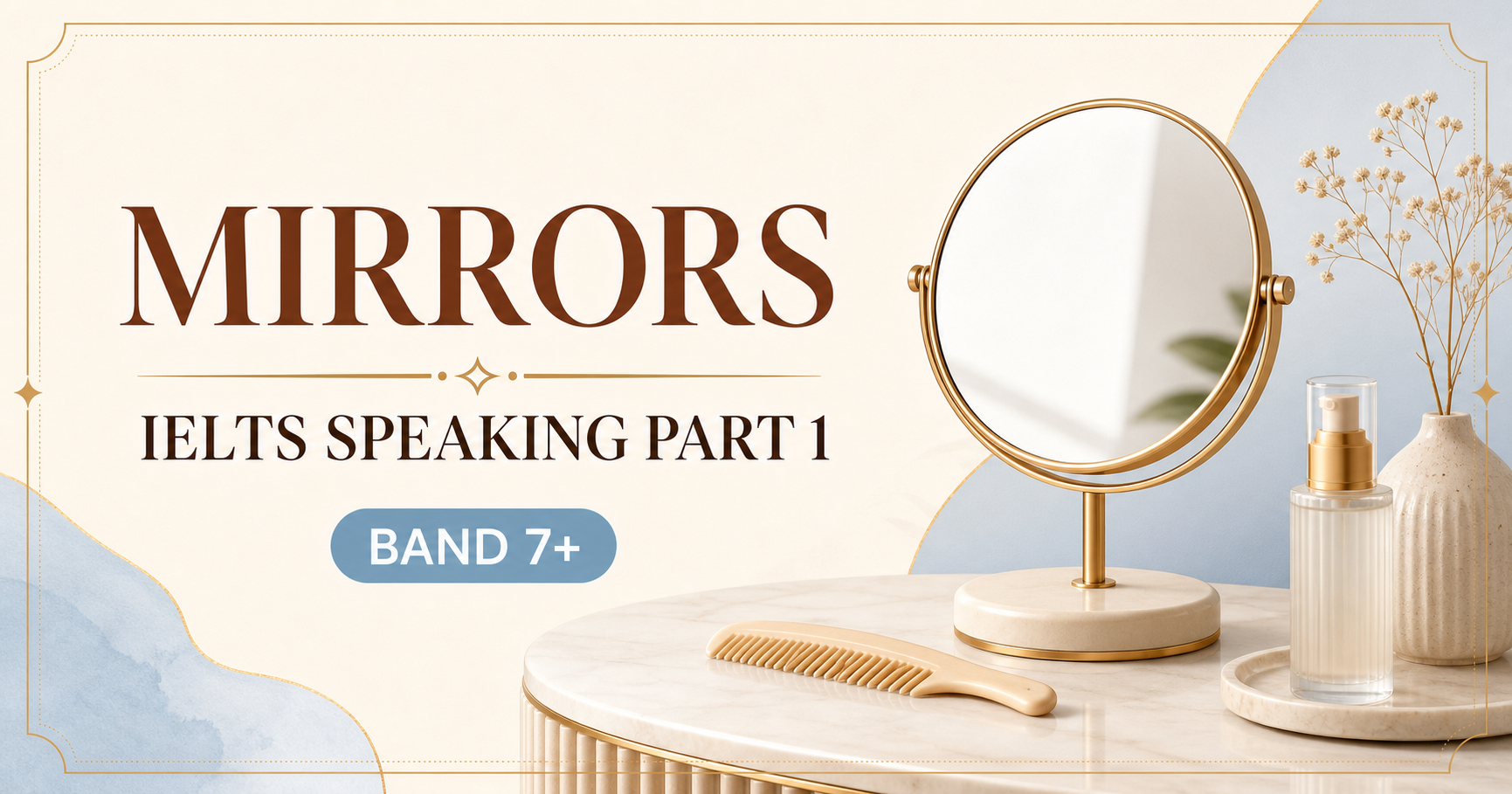 Mirrors IELTS Speaking Part 1 bài mẫu Band 7+