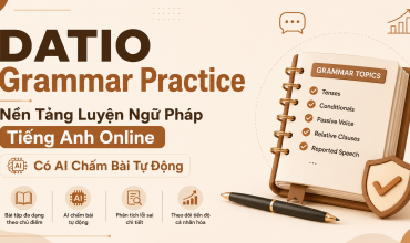 DATIO Grammar Practice là nền tảng luyện ngữ pháp tiếng Anh online ứng dụng AI chấm bài tự động, phân tích lỗi sai chi tiết và theo dõi tiến độ học tập. Hệ thống giúp người học thực hành ngữ pháp hiệu quả thông qua bài tập tương tác và phản hồi tức thì.