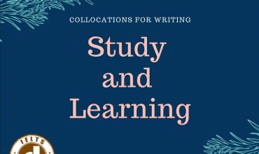 Collocations chất cho Writing Task 2: STUDY & LEARNING