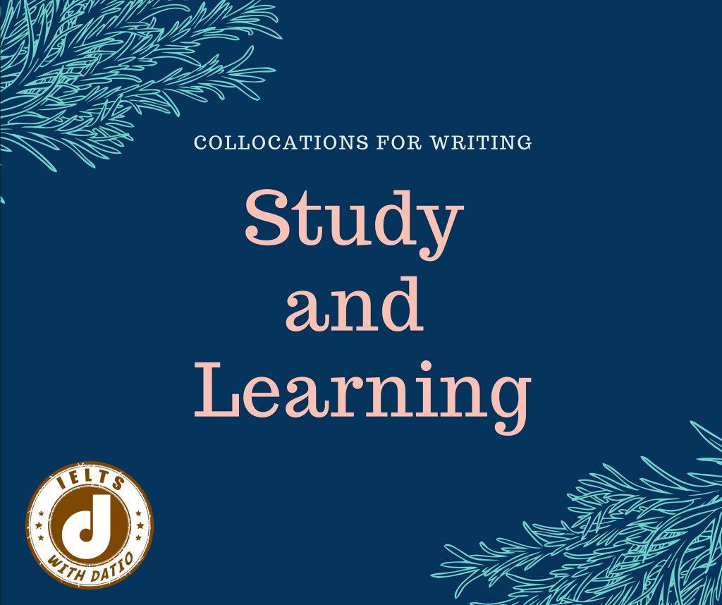 Collocations chất cho Writing Task 2: STUDY & LEARNING
