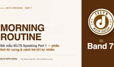 Morning Routine IELTS Speaking Part 1 – Bài mẫu band 7+ với vocabulary và sample answer chuẩn thi