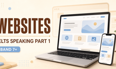 Websites IELTS Speaking Part 1: Bài Mẫu Band 7+ & Từ Vựng